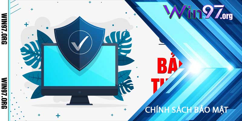 chính sách bảo mật tại win97